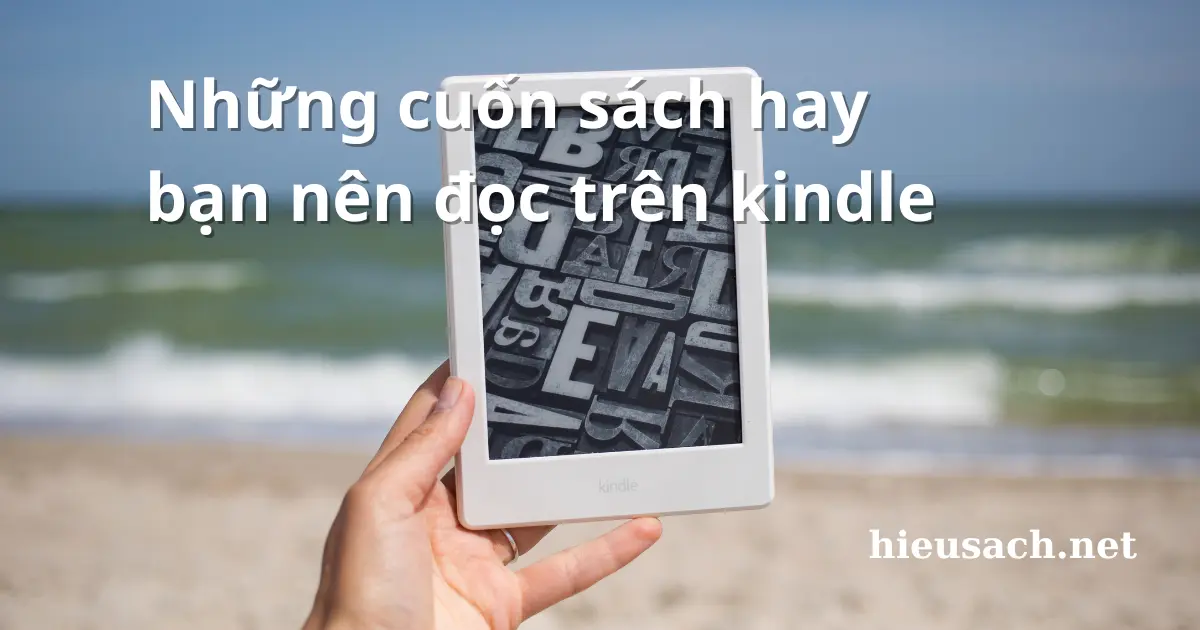 Những cuốn sách hay bạn nên đọc trên kindle