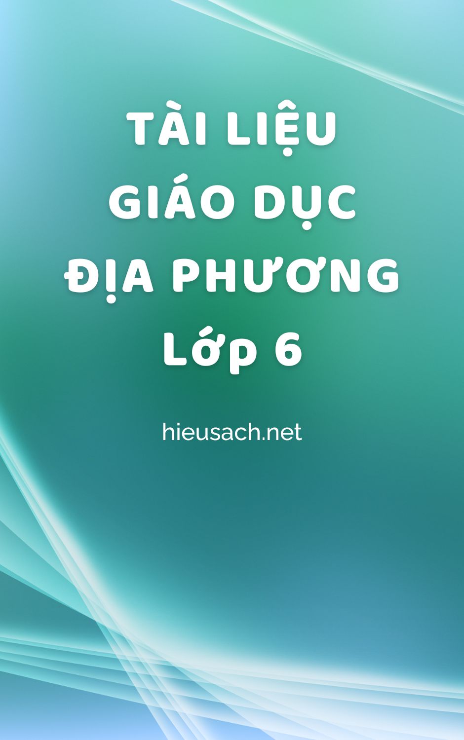 TÀI LIỆU GIÁO DỤC ĐỊA PHƯƠNG Lớp 6