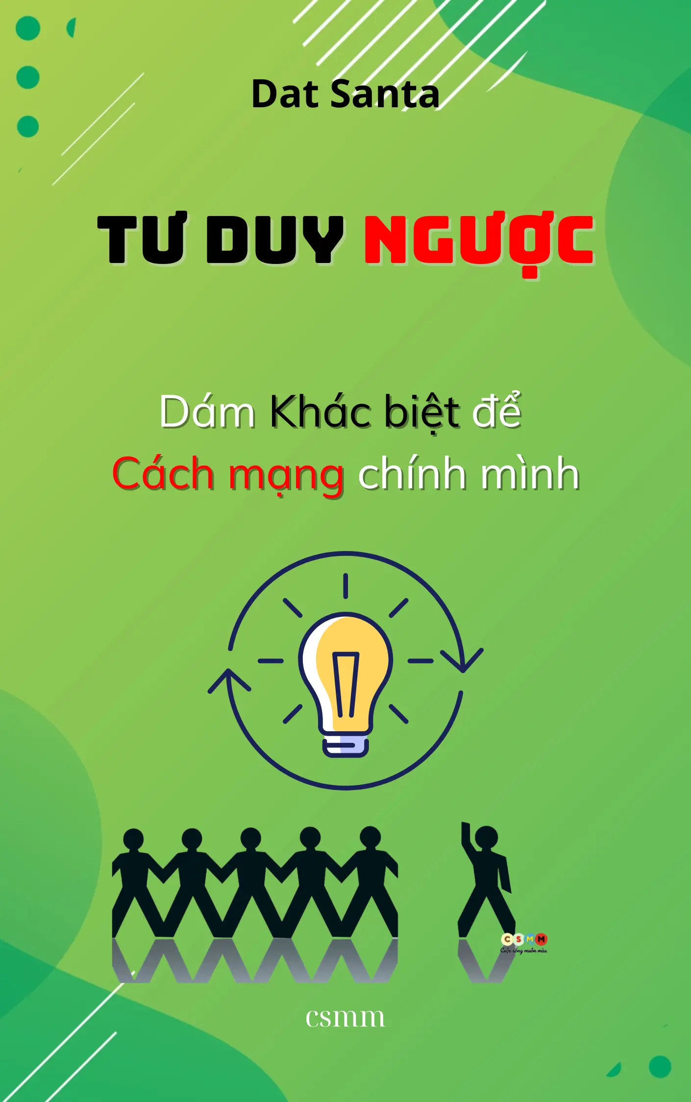 Tư duy ngược dám khác biệt để Cách mạng chính mình